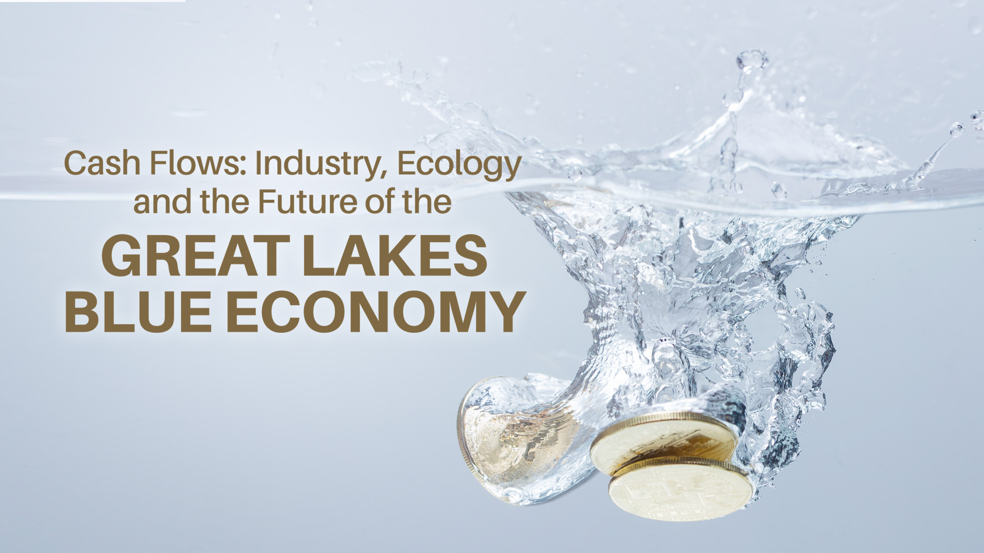 Cash Flows: Industry, Ecology, and the Future of the Great Lakes Blue Econom