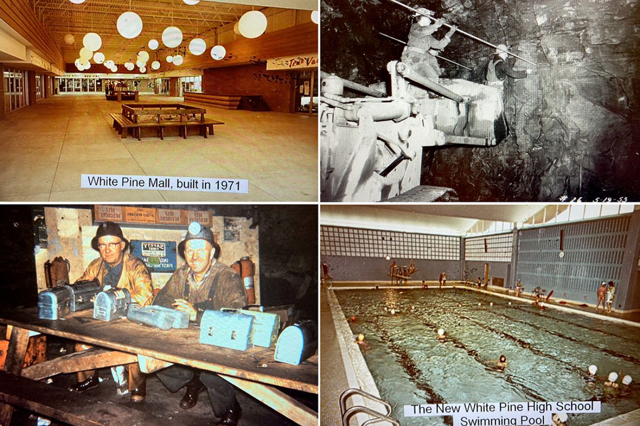 On the top left: a photo of inside of the White Pine Mall built in 1971. On the top right: grey photo of people in the wind. On the bottom left: miners eating a meal at a wood table. Bottom right: A photo of a swimming pool at the high school